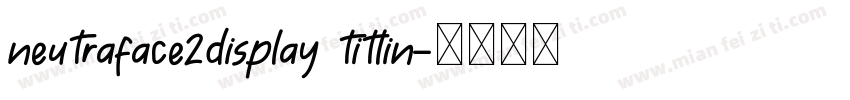 neutraface2display titlin字体转换